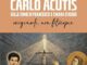 “Carlo Acutis sulle orme di Francesco e Chiara d’Assisi – Originali non fotocopie”. Arriva il libro di Monsignor Domenico Sorrentino.