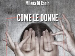 “Come Le Donne” di Milena Di Canio